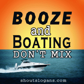 Boat Safety Slogans and Sayings can be used to encourage people on ...