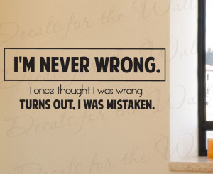 Never Wrong Funny Wall Decal Quote