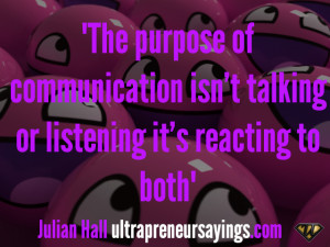 The purpose of communication isn’t talking or listening it’s ...