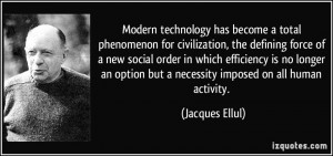 Modern Technology quote #2