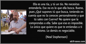 ... te entiendas a ti mismo. Lo demás es negociable. (Neal Stephenson