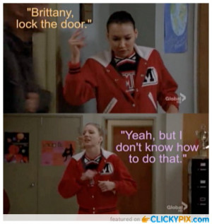If you have seen Glee on FOX then you know Brittany. Brittany is ...