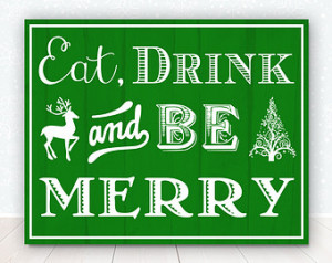 Printable Christmas Decor - Eat Dri nk and Be Merry Christmas Print ...