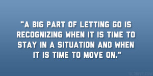 Quotes About Letting Go And Moving On From A Relationship A big part ...