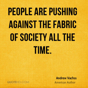 People are pushing against the fabric of society all the time.