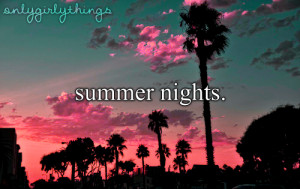 Just Girly Things Summer Quotes Include summer nights