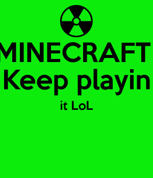 Minecraft Keep Playin
