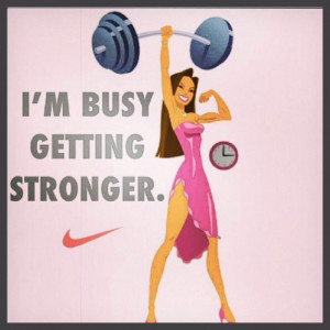busy getting stronger