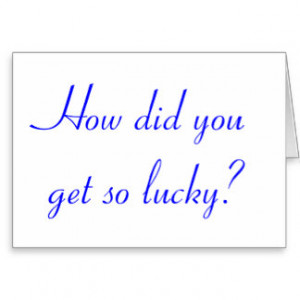 how_did_you_get_so_lucky_congratulatory_card ...