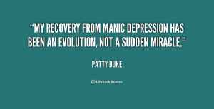 My recovery from manic depression has been an evolution, not a sudden ...