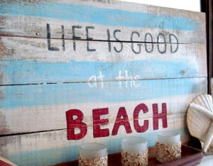 life is good at the beach