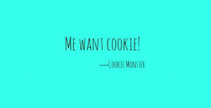 10 Cookie Monster Quotes We Can Totally Get Behind