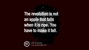... to make it fall. - Che Guevara Quotes by Fidel Castro and Che Guevara