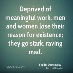 Deprived of meaningful work, men and women lose their reason for ...