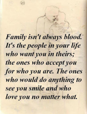 Family isn't always blood.