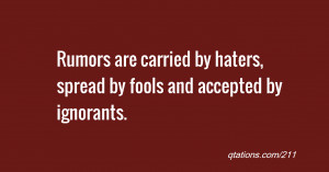 Image for Quote #211: Rumors are carried by haters, spread by fools ...