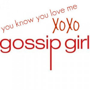 ... /73546-113389/you-know-you-love-me-xoxo-gossip-girl.jpg | We Heart It