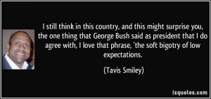 quote-i-still-think-in-this-country-and-this-might-surprise-you-the ...