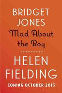 Bridget Jones : mad about the boy / Helen Fielding