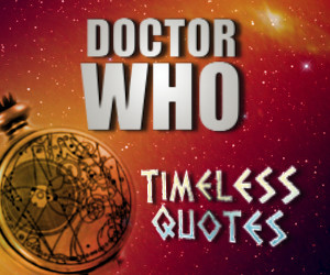 Doctor Who Timeless Quotes