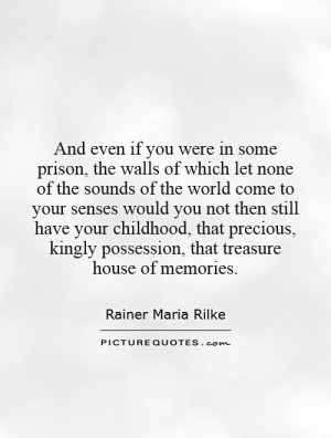 Childhood Quotes Rainer Maria Rilke Quotes
