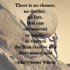 ... Circumvent Of Hinder Or Control The Firm Resolve Of Determined Soul