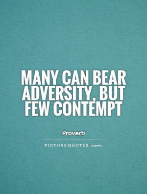 Adversity Quotes Proverb Quotes Contempt Quotes