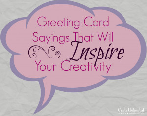 Greeting Card Sayings That Will Inspire Your Creativity