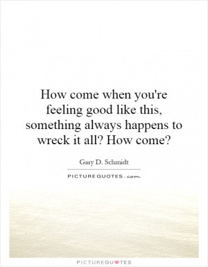 Gary D Schmidt Quotes