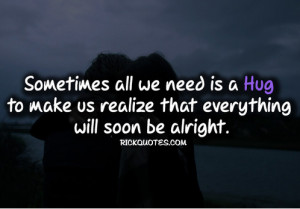 quotes everything will soon alright hug quotes everything will soon ...