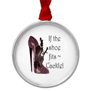 If the shoe fits ~ Cackle! Funny Sayings Gifts Silver-Colored Round ...