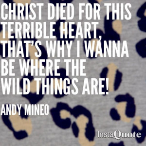 Andy Mineo Song Quotes Andy mineo wild things