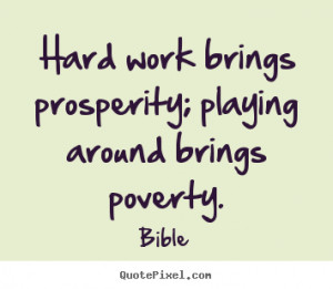 Inspirational quotes - Hard work brings prosperity; playing around ...