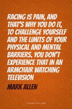 ... Racing Quotes, Racing Racing Quotes, Ironman Triathlon Motivation