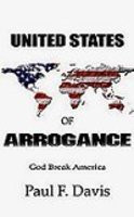 Start by marking “United States of Arrogance” as Want to Read: