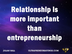 Relationship is more important than entrepreneurship