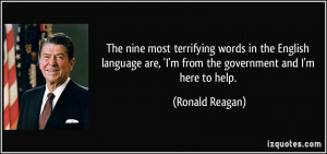 The nine most terrifying words in the English language are, 'I'm from ...