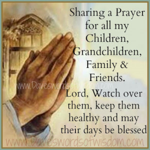 Sharing a prayer for all my children, grandchildren,