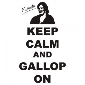 Keep Calm and Gallop On - Miranda Hart [Unofficial] | Unisex T-Shirt