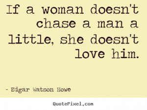 great love quote from edgar watson howe make your own love quote image