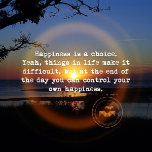 Quotes About Happiness Is a Choice