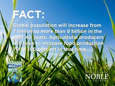 Agricultural producers will have to increase food production 70 to 100 ...