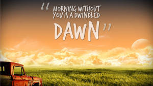 Home » Quotes » Morning Dwindled Dawn Quotes Wallpaper