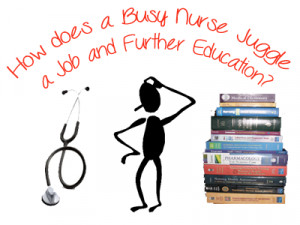 How does a Busy Nurse Juggle the Job and Further Education?