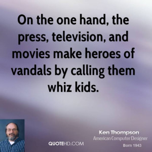 Ken Thompson Movies Quotes
