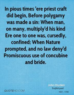 ... prompted, and no law deny'd Promiscuous use of concubine and bride