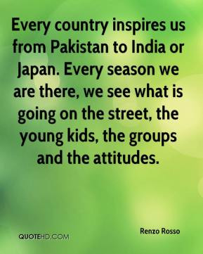 Renzo Rosso - Every country inspires us from Pakistan to India or ...