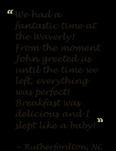 We had a fantastic time at the Waverly! From the moment John greeted ...