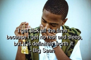 Big sean, quotes, sayings, sick, time, life, singer