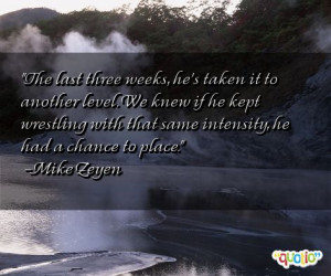 The last three weeks, he's taken it